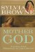 Mother God : The Feminine Principle to Our Creator cover
