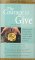The Courage to Give : Inspiring Stories of People Who Triumphed over Tragedy and Made a Difference in the World cover