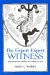 The Expert Expert Witness : More Maxims and Guidelines for Testifying in Court cover