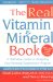 Real Vitamin and Mineral Book : A Definitive Guide to Designing Your Personal Supplement Program cover