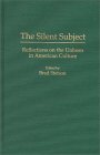 The Silent Subject : Reflections on the Unborn in American Culture [Click for larger image]