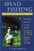 Shad Fishing : A Complete Guide Species, Gear, and Tactics cover