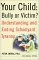 Your Child-Bully or Victim? : Understanding and Ending School Yard Tyranny cover
