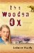 The Wooden Ox : A Novel cover