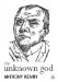 The Unknown God : Agnostic Essays cover