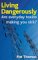 Living Dangerously : Are Everyday Toxins Making You Sick? cover