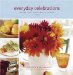 Everyday Celebrations : Savoring Food, Family, And Life At Home cover