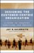  Designing The Customer-Centric Organization: A Guide To Strategy, Structure, And Process