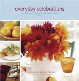 Everyday Celebrations : Savoring Food, Family, And Life At Home [Click for larger image]