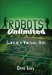 Robots Unlimited : Life In A Virtual Age cover