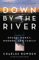 Down by the River : Drugs, Money, Murder, and Family cover