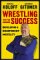 Wrestling With Success : Developing a Championship Mentality cover