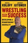 Wrestling With Success : Developing a Championship Mentality [Click for larger image]