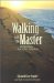 Walking With the Master : Answering the Call of Jesus cover