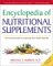 Encyclopedia of Nutritional Supplements : The Essential Guide for Improving Your Health Naturally cover