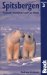 Bradt Travel Guide Spitsbergen : Svalbard, Franz Josef Land, Jan Mayen cover