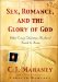 Sex, Romance And The Glory Of God : What Every Christian Husband Needs To Know cover