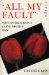 All My Fault : Why Women Don't Leave Abusive Men cover