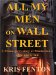 All My Men On Wall Street : A Maine Girl's Story Of Manhattan's Glitz And Grind cover