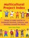Multicultural Projects Index : Things To Make And Do To Celebrate Festivals, Cultures, And Holidays Around The World cover