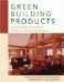 Green Building Products : The Greenspec Guide To Residential Building Materials cover