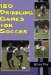 150 Dribbling Games for Soccer cover