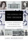 The Genius in the Design : Bernini, Borromini, and the Rivalry That Transformed Rome [Click for larger image]
