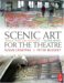 Scenic Art For The Theatre : History, Tools, And Techniuqes cover
