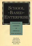 School-Based Enterprise : Productive Learning in American High Schools [Click for larger image]