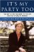 It's My Party Too : The Battle for the Heart of the GOP and the Future of America cover