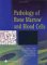 Pathology of Bone Marrow and Blood Cells cover