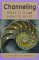 Channelling : What It Is and How to Do It cover