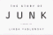 The Story of Junk : A Novel cover