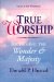 True Worship : Reclaiming the Wonder & Majesty cover