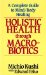 Holistic Health Through MacRobiotics : A Complete Guide to Mind/Body Healing cover