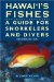 Hawaii's Fishes : A Guide for Snorklers, Divers, and Aquarists cover