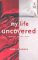  My Life Uncovered: Unraveled, Revealed, Bared
