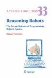 Reasoning Robots : The Art And Science Of Programming Robotic Agents [Click for larger image]