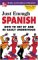 Just Enough Spanish : How to Get by and be Easily Understood cover