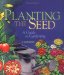 Planting the Seed : A Guide to Gardening cover