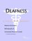 Deafness : A Medical Dictionary, Bibliography, and Annotated Research Guide to Internet References cover