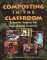  Composting in the Classroom: Scientific Inquiry for Hs Students