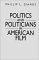  Politics and Politicians in American Film