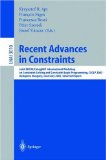 Recent Advances In Constraints : Joint ERCIM/CoLogNET International Workshop on Contraint Solving and Constraint Logic Programming, CSCLP 2003 Budapest, Hungary, June/July 2003, Selec [Click for larger image]
