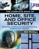 The Complete Book of Home, Site And Office Security : Selecting, Installing, and Troubleshooting Systems and Devices [Click for larger image]