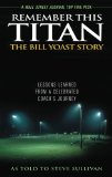Remember This Titan : The Bill Yoast Story [Click for larger image]