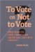 To Vote or Not to Vote? : The Merits and Limits of Rational Choice Theory cover