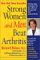 Strong Women and Men Beat Arthritis : The Scientifically Proven Program That Allows People With Arthritis to Take Charge of Their Disease cover