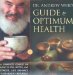 Dr. Andrew Weil's Guide to Optimum Health : A Complete Course on How to Feel Better, Live Longer, and Enhance Your Health Naturally cover