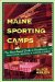Maine Sporting Camps : The Year-Round Guide to Vacationing at Traditional Hunting and Fishing Lodges cover